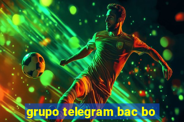 grupo telegram bac bo